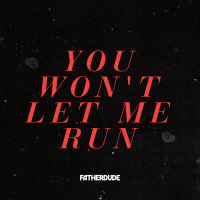 You Won't Let Me Run (Single)