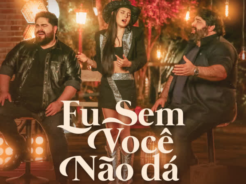 Eu Sem Você Não Dá (Single)