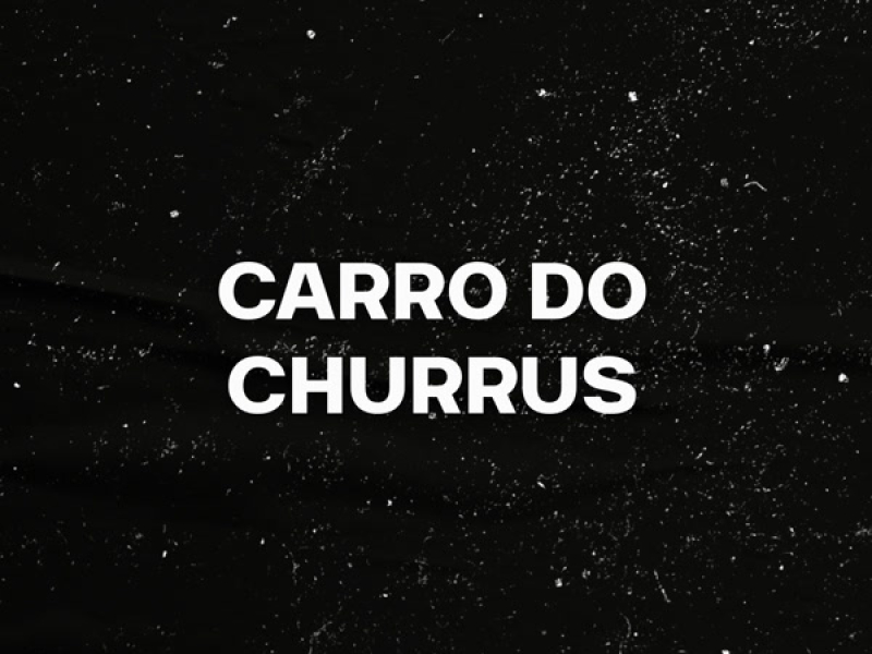 CARRO DO CHURRUS (Remix) (Single)