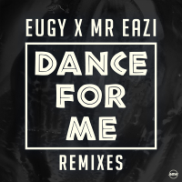 Dance For Me (Eugy X Mr Eazi) (Remixes) (Single)