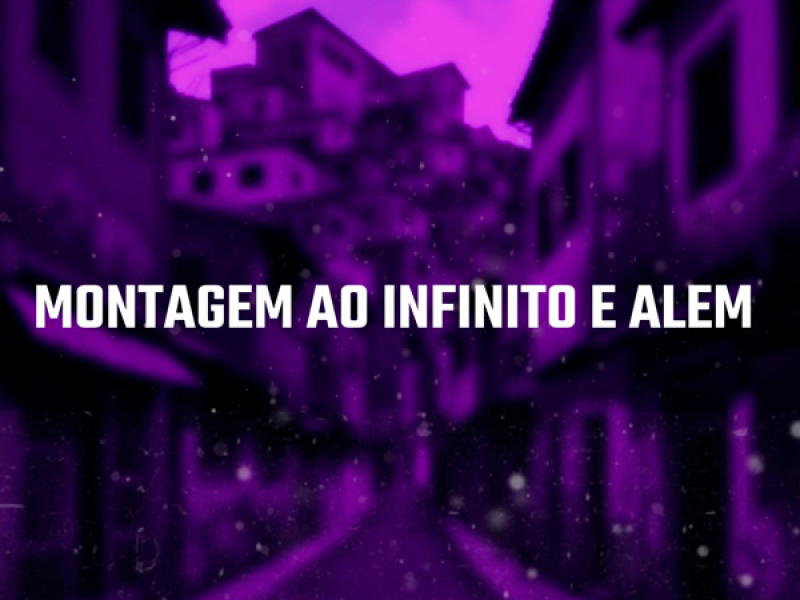 Montagem Ao Infinito e Alem (Single)