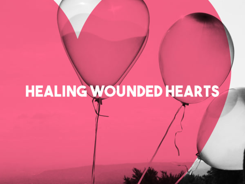 Healing Wounded Hearts