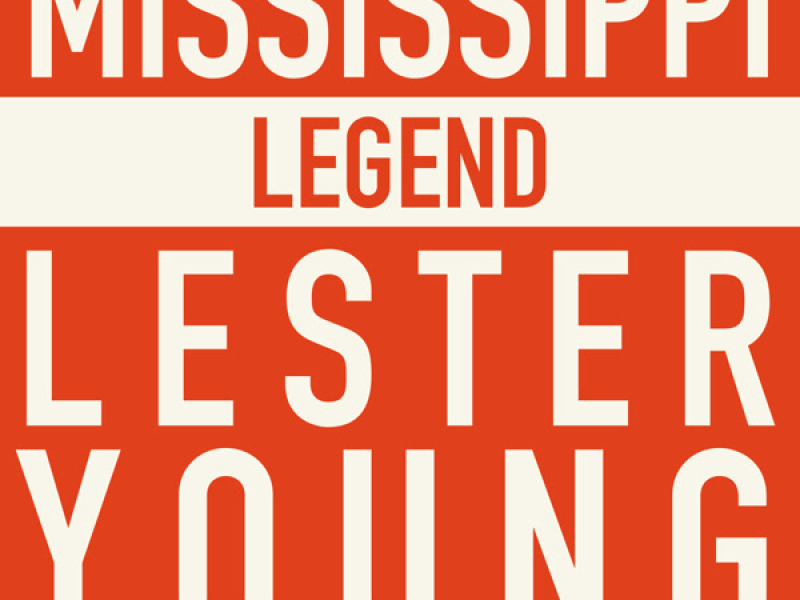 Mississippi Legend - Lester Young (Vol. 2)