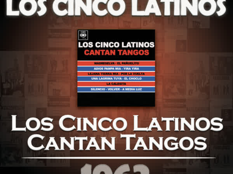 Los Cinco Latinos Cronologiá - Los Cinco Latinos Cantan Tangos (1963)