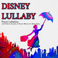 Disney Lullaby: Piano Lullabies with Nature Sounds of Ocean Waves for Baby Sleep (Piano Lullaby with Ocean Sounds) (Single)