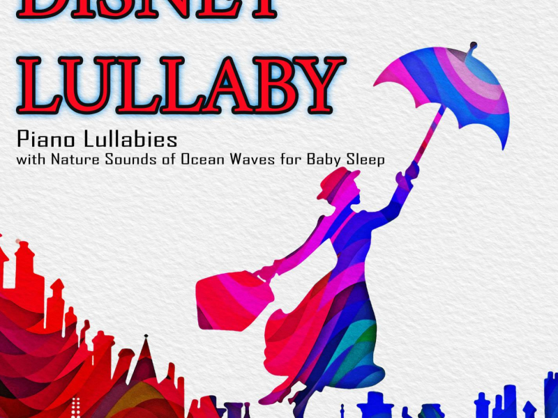 Disney Lullaby: Piano Lullabies with Nature Sounds of Ocean Waves for Baby Sleep (Piano Lullaby with Ocean Sounds) (Single)