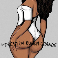 MORENA DA BUNDA GRANDE (Single)