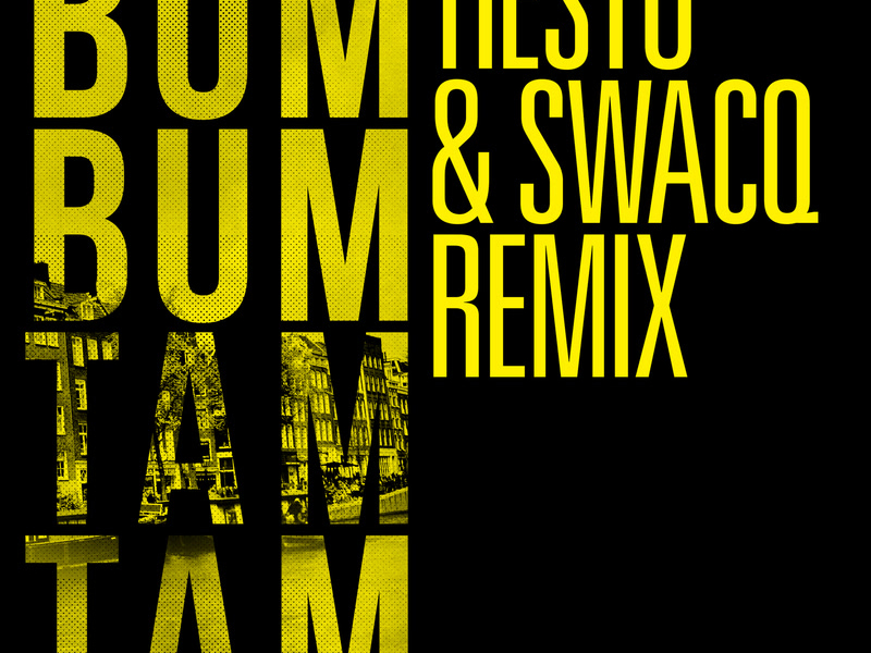 Bum Bum Tam Tam (Tiësto & SWACQ Remix) (Single)