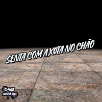 Senta Com a Xota No Chão (Single)