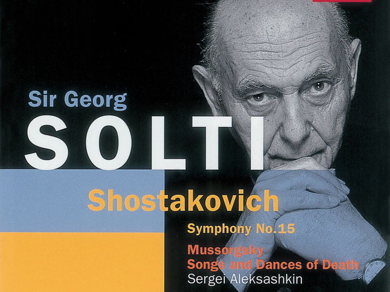 Shostakovich::Symphony No.15 /Mussorgsky: Songs & Dances of Death etc.