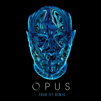 Opus (Four Tet Remix) (Single)