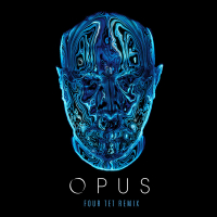 Opus (Four Tet Remix) (Single)