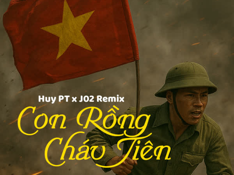 Con Rồng Cháu Tiên (Huy PT x J02 Remix) (Single)