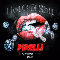 Hot Girl Shit (Pirelli) (Single)