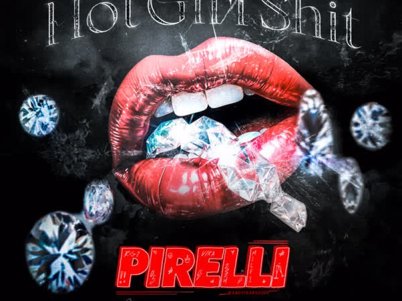 Hot Girl Shit (Pirelli) (Single)