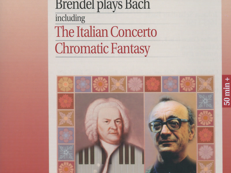 Brendel Plays Bach including The Italian Concerto & Chromatic Fantasy