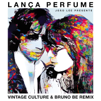 Lança Perfume (Vintage Culture & Bruno Be Remix / Radio Edit) (Single)