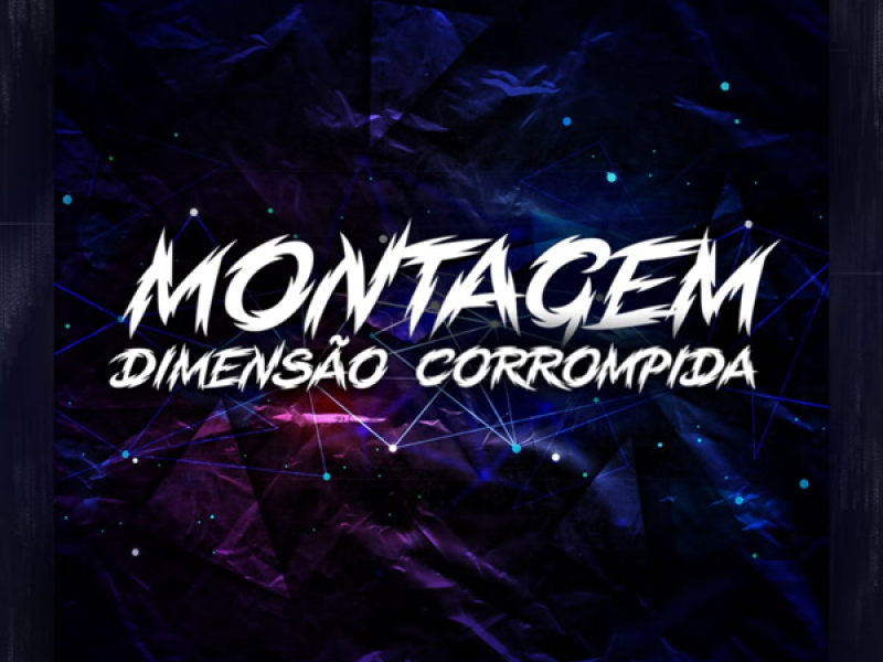 Montagem Dimensão Corrompida (Single)