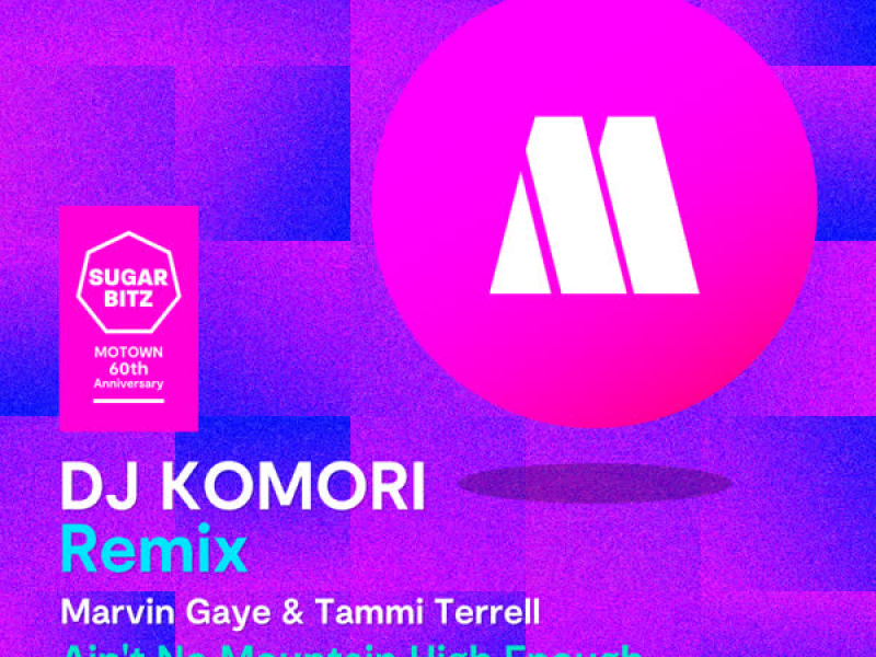 Ain't No Mountain High Enough (DJ Komori Remix) (Single)