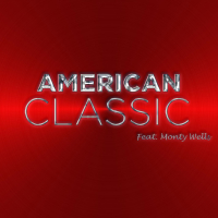 American Classic (feat. Monty Wells) (Single)