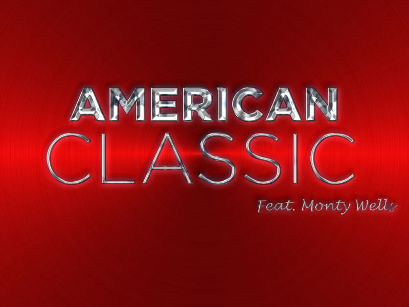 American Classic (feat. Monty Wells) (Single)