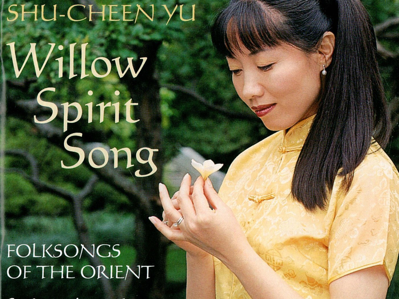 Willow Spirit Song: Folksongs Of The Orient