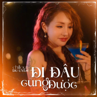 Đi Đâu Cũng Được (ChillOut Version) (Single)
