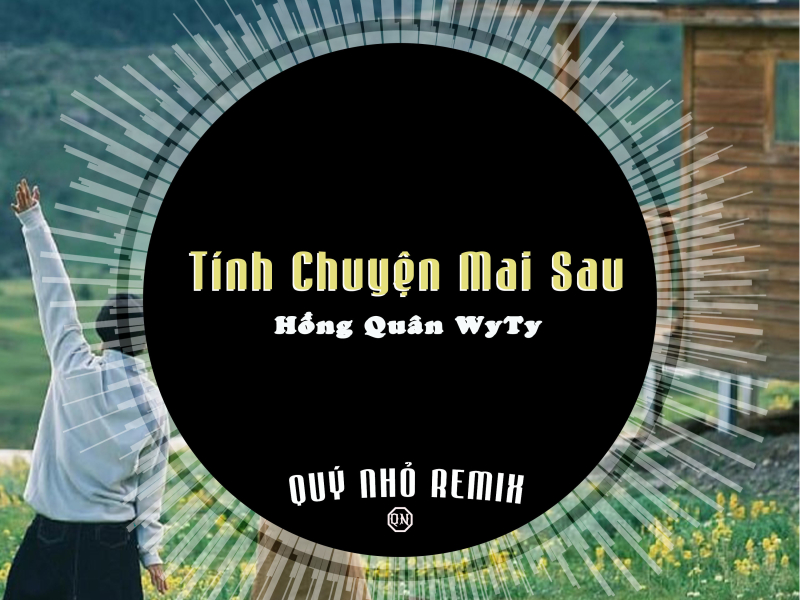 Tính Chuyện Mai Sau (Remix) (Single)