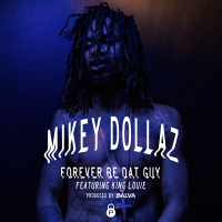 Forever Be dat Guy (feat. King Louie)