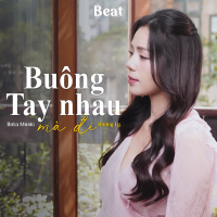 Buông Tay Nhau Mà Đi (Beat) (Single)