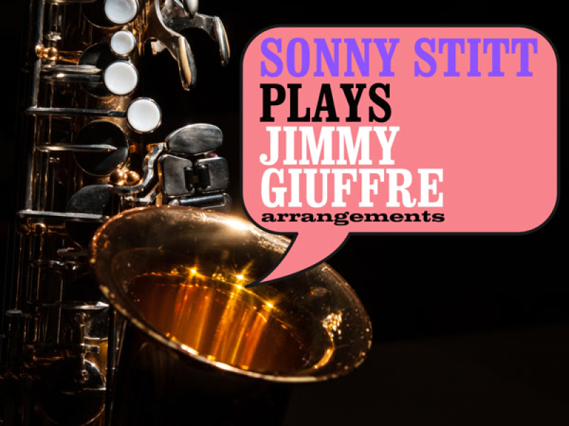 Sonny Stitt Plays Jimmy Giuffre Arrangements