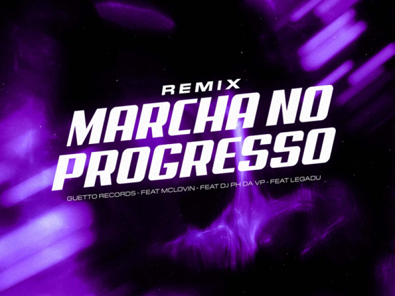 MARCHA NO PROGRESSO (Remix) (Single)