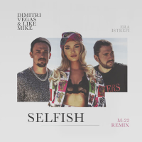 Selfish (M-22 Remix) (Single)