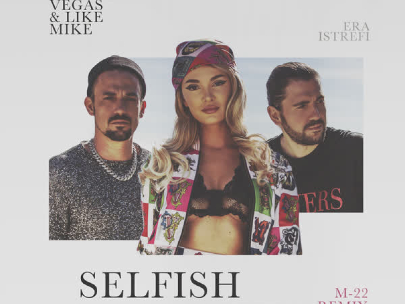 Selfish (M-22 Remix) (Single)