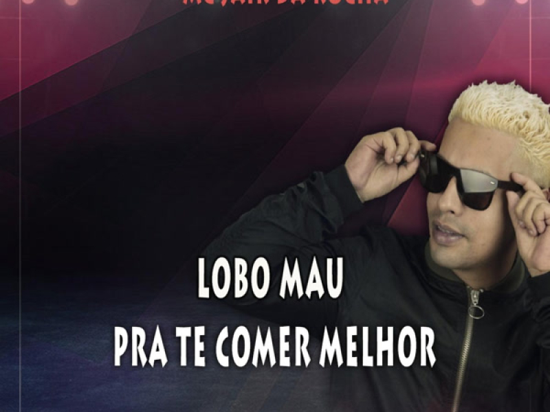 Lobo Mau pra Te Comer Melhor (Single)