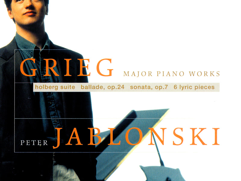 Grieg: Piano Sonata; Holberg Suite; Lyric Pieces
