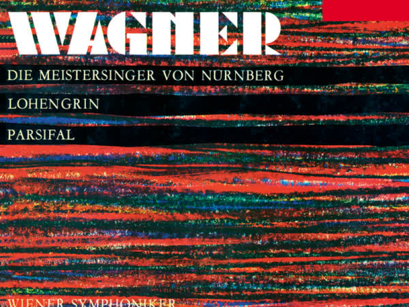 Wagner: Die Meistersinger von Nürnberg; Lohengrin; Parsifal