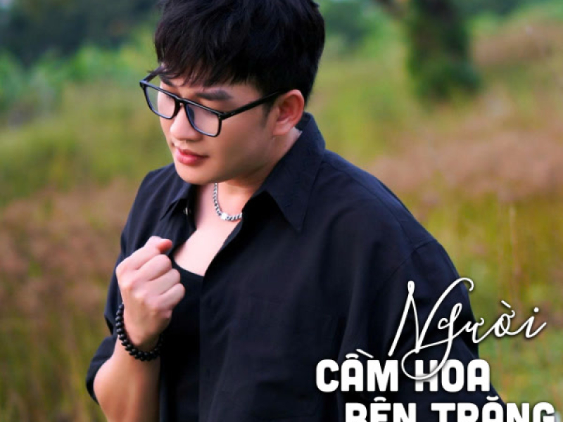 Người Cầm Hoa Bên Trăng (Single)