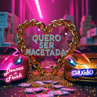 QUERO SER MACETADA (Single)