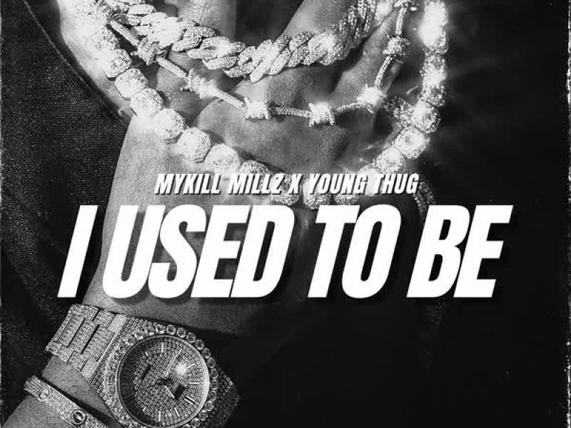 I Used To Be (feat. Young Thug) (Single)