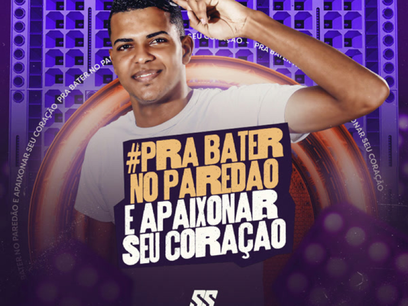 Pra Bater Em Seu Paredão E Apaixonar Seu Coração