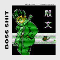 Boss Shit (feat. Compton Menace) (Single)