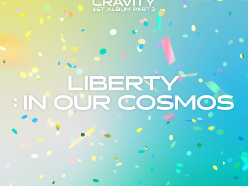 CRAVITY 1ST ALBUM PART 2 [LIBERTY : IN OUR COSMOS]