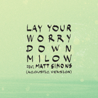 Lay Your Worry Down (Acoustic Version) (Single)