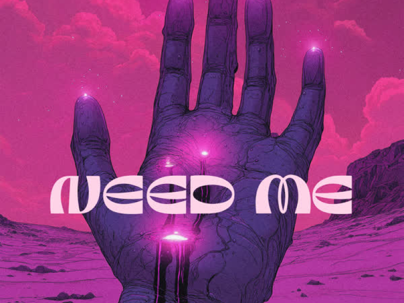 Need Me (Single)