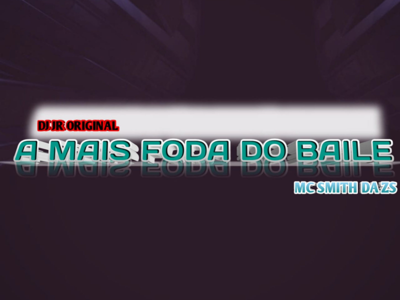 A MAIS FODA DO BAILE (Single)
