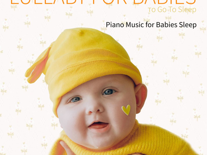 Lullaby for Babies To Go To Sleep: Piano Music for Babies Sleep (Piano Lullaby) (Single)