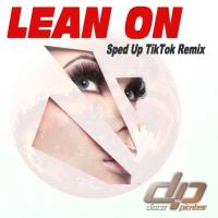 Lean On (Sped Up TikTok Remix) (Single)