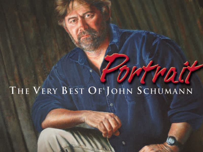 Portrait: The Very Best of John Schumann