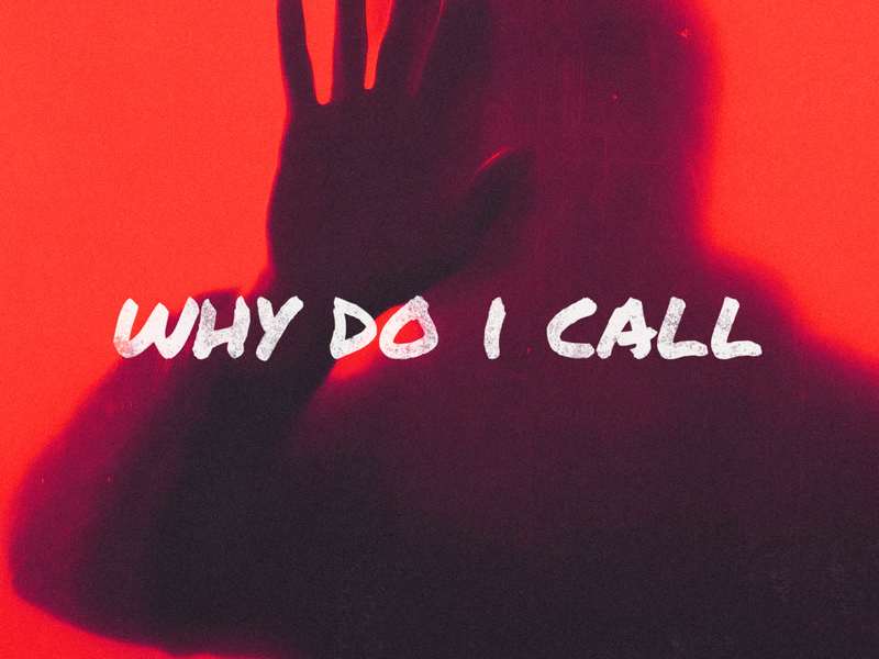 Why Do I Call (Single)